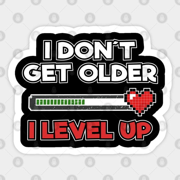 Level Complete Birthday Gamer I Dont Get Older I Level Up Gift Present Sticker by Kuehni